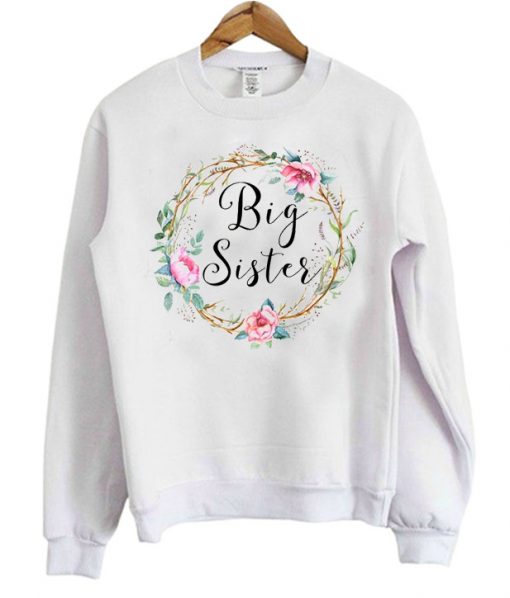 Big Sister Floral Sweatshirt