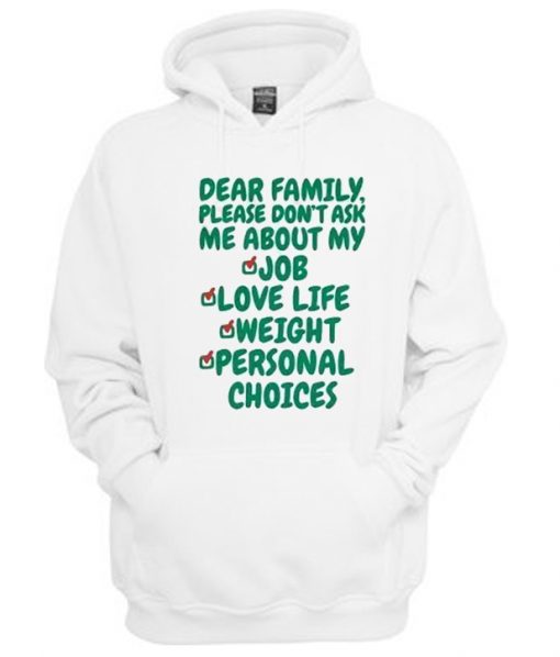 Dear Family Please Don't Ask Me About My Job Love Life Weight Personal Choices Hoodie
