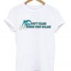 Don't Trash Where They Splash Dolphin T-shirt