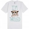 I Am Thrilled Pug T-Shirt