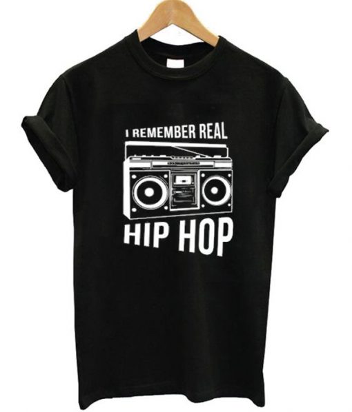 I Remember Real Hip Hop T-Shirt