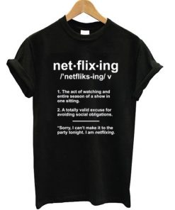 Netflixing Definition T-Shirt