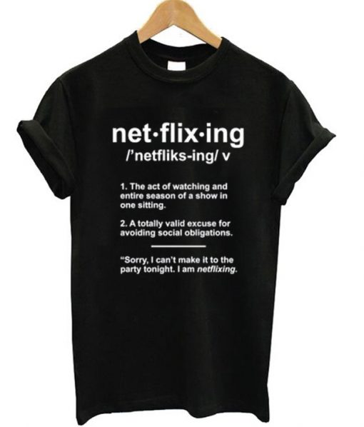 Netflixing Definition T-Shirt