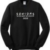 Seniors 2020 Friends Style Sweatshirt