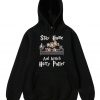 Stay Home And Watch Harry Potter Hoodie