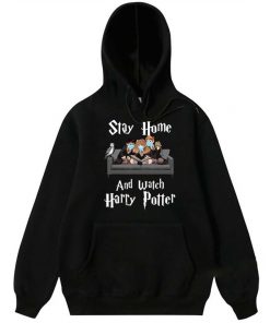 Stay Home And Watch Harry Potter Hoodie