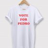 Vote For Pedro T-Shirt