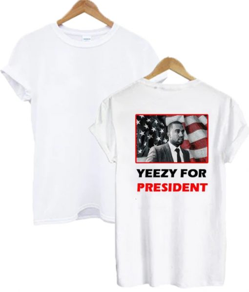 Yeezy For President Tee