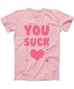 You Suck Heart T-Shirt