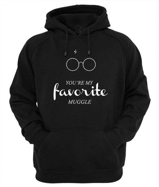 You're My Favorite Muggle Harry Potter Hoodie