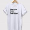 Anthony Rizzo Is Good At Baseball T Shirt