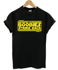 Force Girls The Boobies Strike Back T-shirt