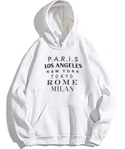 Paris Los Angeles New York Tokyo Rome Milan Hoodie