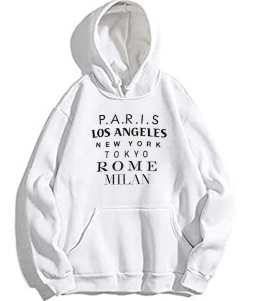 Paris Los Angeles New York Tokyo Rome Milan Hoodie