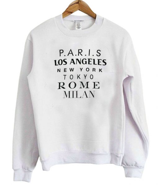 Paris Los Angeles New York Tokyo Rome Milan Sweatshirt