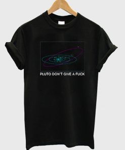 Pluto Don’t Give a Fuck T-Shirt