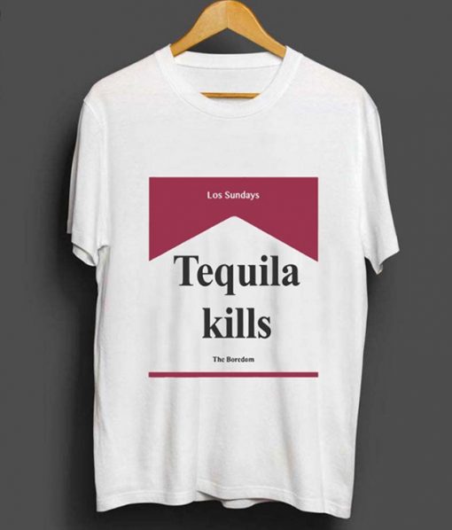 Tequila Kills The Boredom T-Shirt