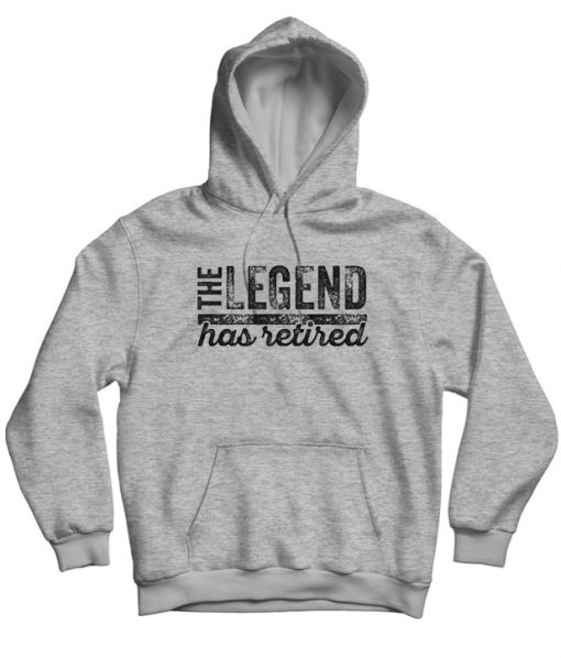 The Legend Has Retired Hoodie