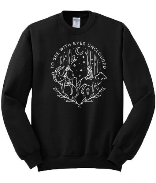 To See With Eyes Unclouded Sweatshirt