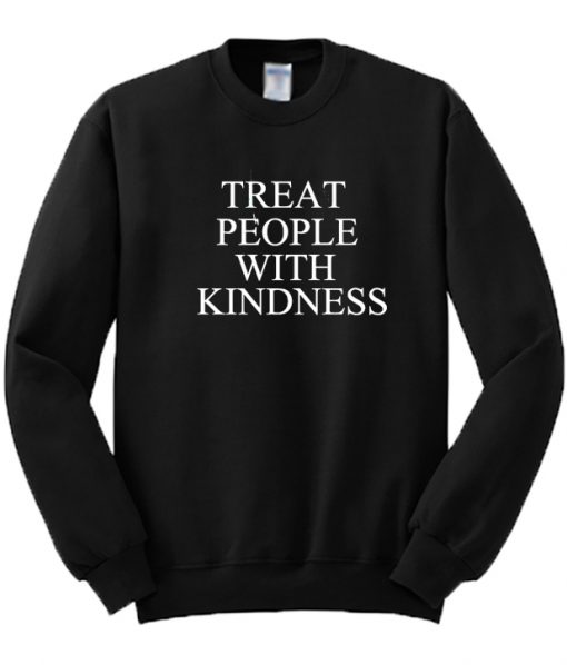 Treat People With Kindness Sweatshirt