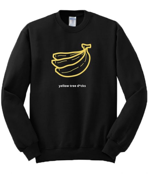 Yellow Tree Dicks Banana Sweatshirt