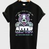 You Don't Have To Like Me But You're Gonna Respect Me ADTR T-Shirt