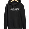 Ain’t Laurent Hoodie