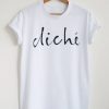 Cliche Statement T-Shirt