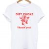 Diet Choke Thank You T shirt