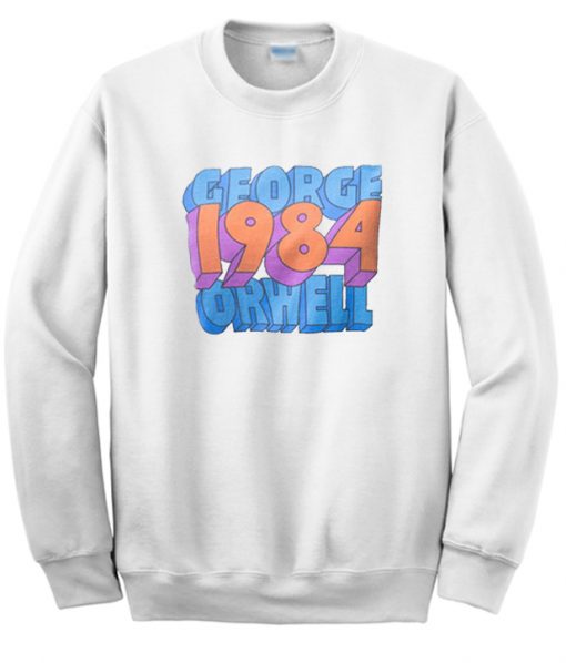 George Orwell 1984 Sweatshirt