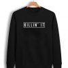 Killin' It Sweatshirt