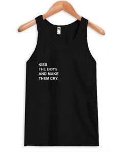 Kiss The Boys And Make Them Cry Tank Top