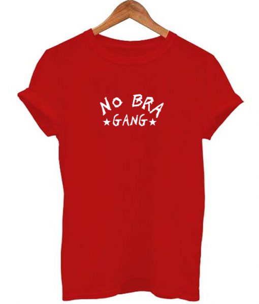 No Bra Gang T-Shirt