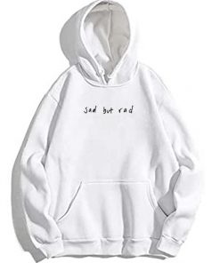 Sad But Rad Hoodie