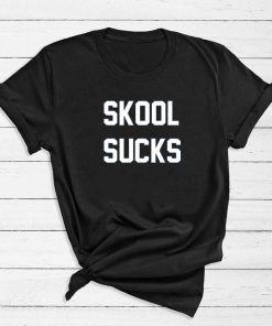 Skool Sucks T-Shirt