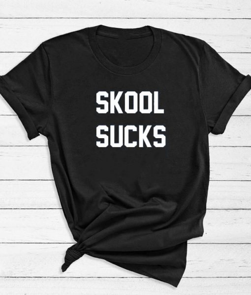 Skool Sucks T-Shirt