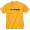 Sweet As Honey Tee