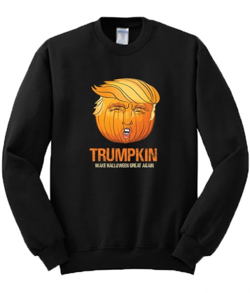 Trumpkin Make Halloween Great Again Sweatshirt