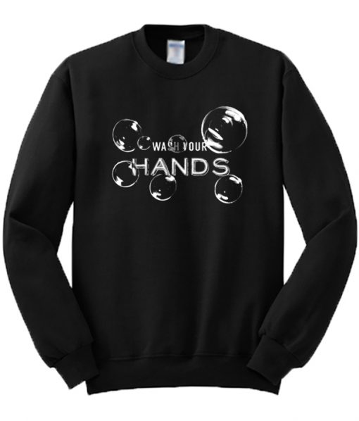 Wash Your Hands Bubbles Sweatshirt