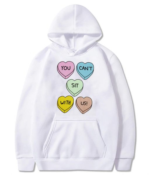 You Can't Sit With Us Hearts Hoodie