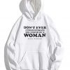 Don't Ever Underestimate The Power of A Woman Hoodie