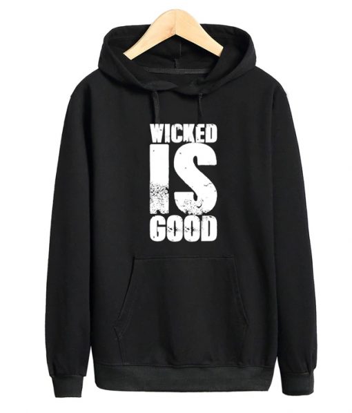 Wicked Is Good Hoodie