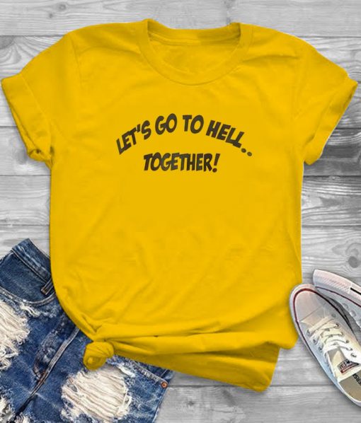 Let's Go To Hell Together T-shirt