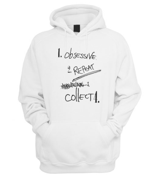 Obsessive Repeat Collect Hoodie