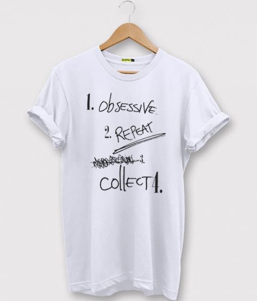 Obsessive Repeat Collect T-shirt