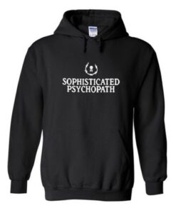 Sophisticated Psychopath Hoodie