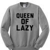 Queen Of Lazy Sweatshirt