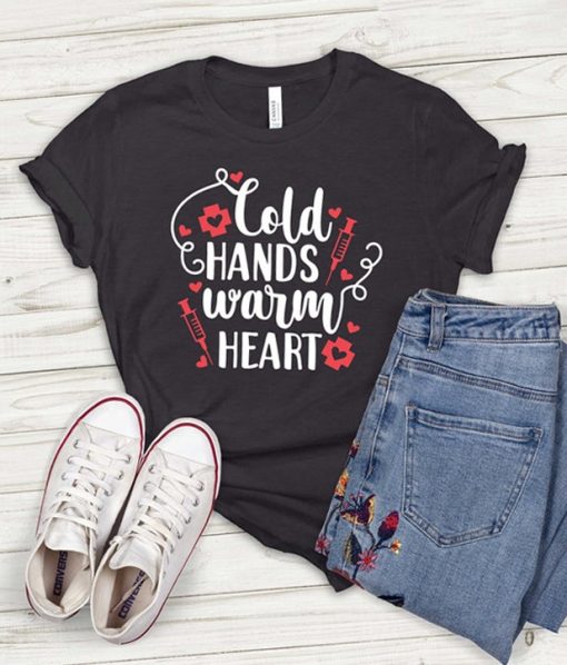 Cold Hands Warm Heart T-Shirt