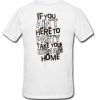 If You Ain’t Here To Party Take Your Bitch Ass Home T-Shirt