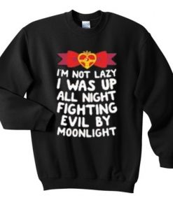 Sailor Moon I'm Not Lazy Quotes Sweatshirt